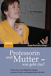 bokomslag Professorin Und Mutter - Wie Geht Das?