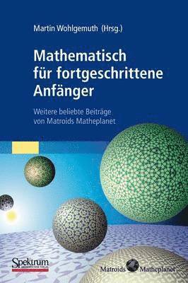 bokomslag Mathematisch Für Fortgeschrittene Anfänger: Weitere Beliebte Beiträge Von Matroids Matheplanet