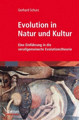 bokomslag Evolution in Natur Und Kultur: Eine Einführung in Die Verallgemeinerte Evolutionstheorie