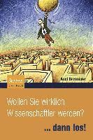 bokomslag Wollen Sie Wirklich Wissenschaftler Werden?: ...Dann Los!