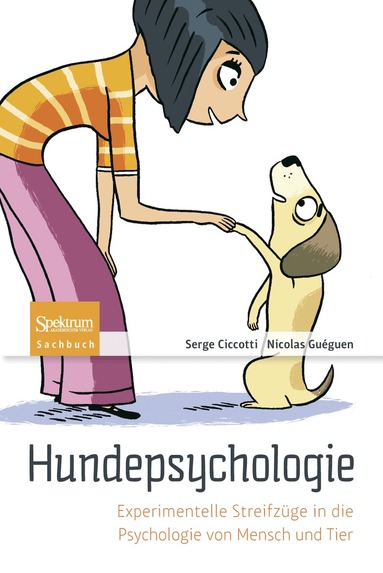 Serge Ciccotti, Nicolas Guéguen - Hundepsychologie: Experimentelle Streifzüge in Die Psychologie Von Mensch Und Tier, Häftad