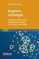 bokomslag Kognitive Leistungen: Intelligenz Und Mentale Fähigkeiten Im Spiegel Der Neurowissenschaften