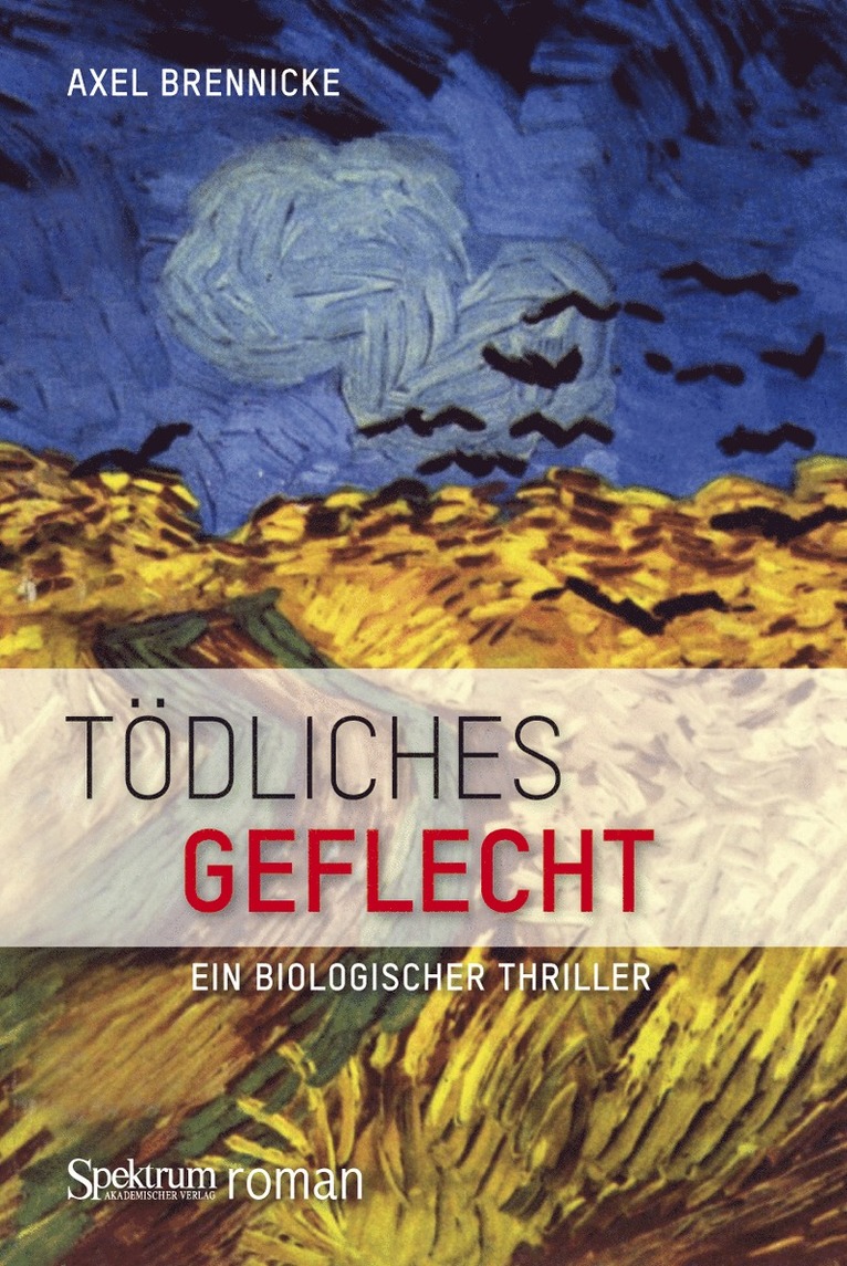 Axel Brennicke - Tödliches Geflecht, Inbunden