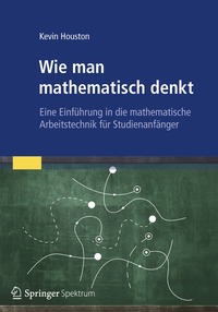 bokomslag Wie Man Mathematisch Denkt: Eine Einführung in Die Mathematische Arbeitstechnik Für Studienanfänger