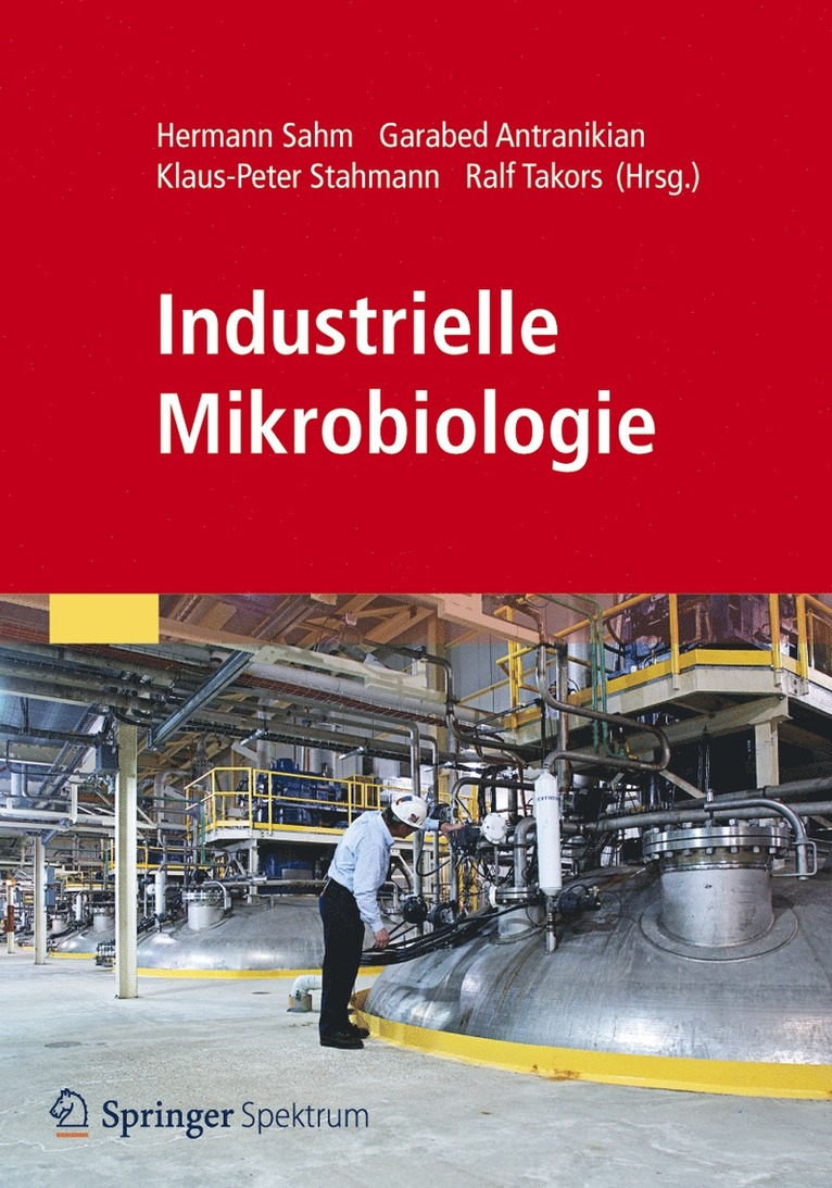 Hermann Sahm, Garabed Antranikian, Klaus-Peter Stahmann, Ralf Takors, Garo Antranikian - Industrielle Mikrobiologie, Häftad