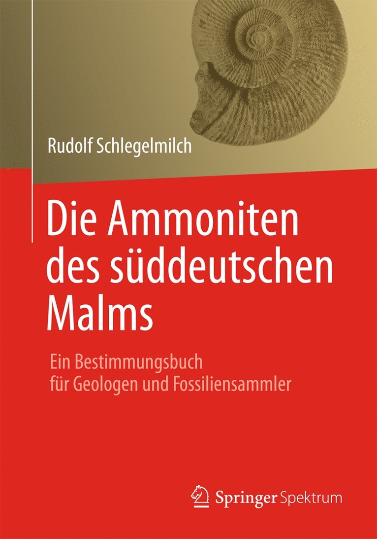 Rudolf Schlegelmilch - Die Ammoniten des süddeutschen Malms, Inbunden