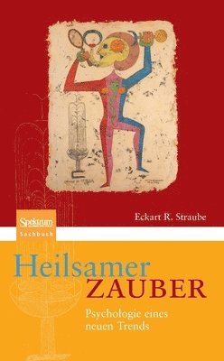 Eckart R. Straube - Heilsamer Zauber, Häftad
