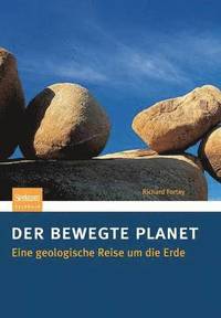 bokomslag Der Bewegte Planet: Eine Geologische Reise Um Die Erde