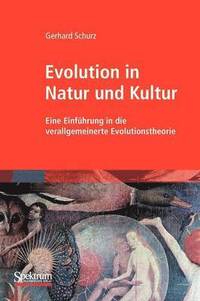 bokomslag Evolution in Natur Und Kultur: Eine Einführung in Die Verallgemeinerte Evolutionstheorie