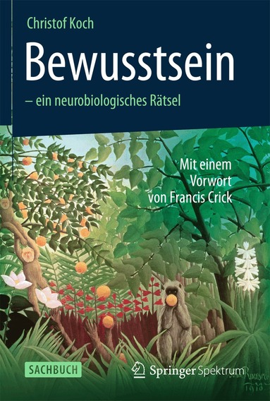 Christof Koch - Bewusstsein - Ein Neurobiologisches Rätsel: Mit Einem Vorwort Von Francis Crick, Häftad