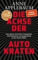 Anne Applebaum - Die Achse der Autokraten, Inbunden