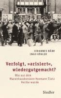 bokomslag Verfolgt, "arisiert", wiedergutgemacht?