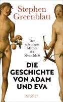 Stephen Greenblatt - Die Geschichte von Adam und Eva, Inbunden