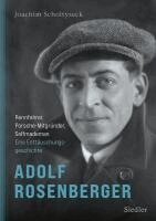 Joachim Scholtyseck - Adolf Rosenberger - Rennfahrer, Porsche-Mitgründer, Selfmademan, Inbunden