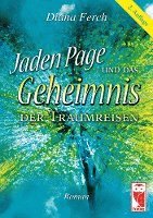 Jaden Page und das Geheimnis der Traumreisen 1