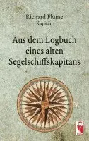 Richard Flume - Aus dem Logbuch eines alten Segelschiffskapitäns, Häftad. Tillgänglighet: Lägg i varukorg