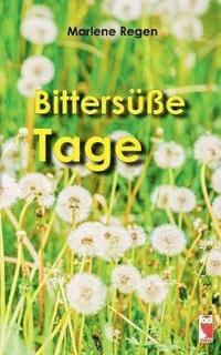 bokomslag Bittersüße Tage