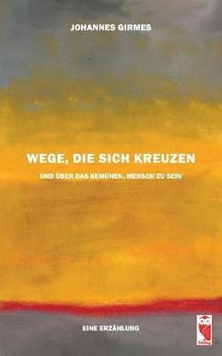 Johannes Girmes - Wege, die sich kreuzen, Häftad