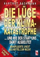 Hartmut Bachmann - Die Lüge der Klimakatastrophe, Häftad. Tillgänglighet: Lägg i varukorg