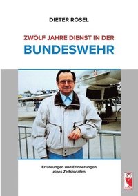 bokomslag Zwoelf Jahre Dienst in der Bundeswehr