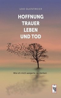 bokomslag Hoffnung, Trauer, Leben und Tod