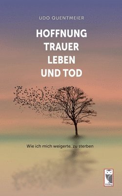 Hoffnung, Trauer, Leben und Tod 1