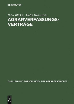 Peter Blickle, André Holenstein - Agrarverfassungsverträge, Inbunden