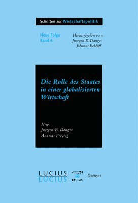 Juergen B. Donges, Andreas Freytag - Die Rolle Des Staates in Der Globalisierten Wirtschaft, Häftad