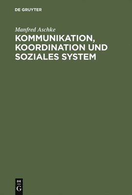 Kommunikation, Koordination und soziales System 1