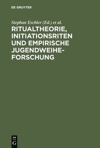 bokomslag Ritualtheorie, Initiationsriten und empirische Jugendweiheforschung