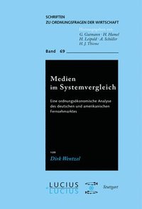 bokomslag Medien Im Systemvergleich: Eine Ordnungsökonomische Analyse Des Deutschen Und Amerikanischen Fernsehmarktes