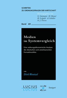 bokomslag Medien Im Systemvergleich: Eine Ordnungsökonomische Analyse Des Deutschen Und Amerikanischen Fernsehmarktes