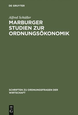 Alfred Schüller - Marburger Studien Zur Ordnungsökonomik, Inbunden