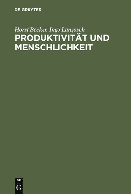 bokomslag Produktivitt Und Menschlichkeit