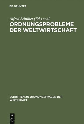 Alfred Schüller, H. Jörg Thieme - Ordnungsprobleme Der Weltwirtschaft, Inbunden