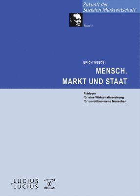 Erich Weede - Mensch, Markt und Staat, Häftad