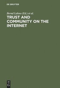 Bernd Lahno, Uwe Matzat - Trust and Community on the Internet, Inbunden