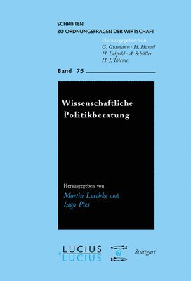 Martin Leschke, Ingo Pies - Wissenschaftliche Politikberatung: Theorien, Konzepte, Institutionen, Häftad