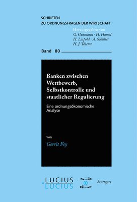 Gerrit Fey - Banken zwischen Wettbewerb, Selbstkontrolle und staatlicher Regulierung, Inbunden