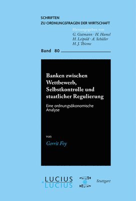 Banken zwischen Wettbewerb, Selbstkontrolle und staatlicher Regulierung 1