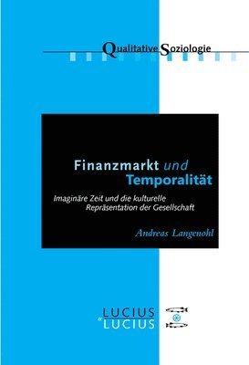 Andreas Langenohl - Finanzmarkt und Temporalität, Inbunden