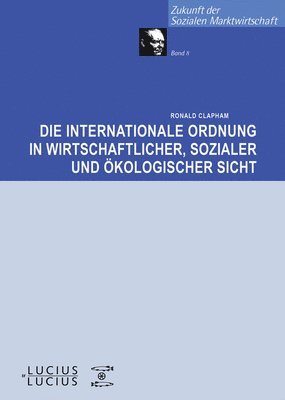 Ronald Clapham - internationale Ordnung in wirtschaftlicher, sozialer und ökologischer Sicht, Inbunden