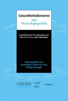 Georg Rüter, Patrick Da-Cruz, Philipp Schwegel - Gesundheitsökonomie und Wirtschaftspolitik, Inbunden