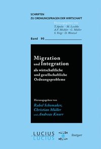 bokomslag Migration und Integration als wirtschaftliche und gesellschaftliche Ordnungsprobleme