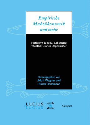 Adolf Wagner, Ullrich Heilemann - Empirische Makroökonomik und mehr, Inbunden