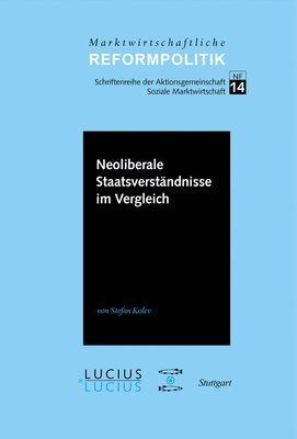 Stefan Kolev - Neoliberale Staatsverständnisse Im Vergleich, Inbunden