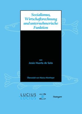 Jésus Huerta de Soto - Sozialismus, Wirtschaftsrechnung und unternehmerische Funktion, Inbunden