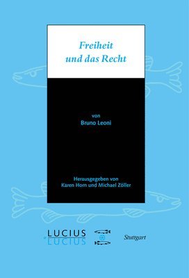 Bruno Leoni, Karen Horn, Michael Zöller - Freiheit und das Recht, Inbunden