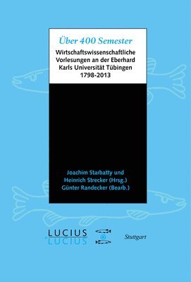 Joachim Starbatty, Heinrich Strecker - Über 400 Semester, Inbunden