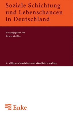 Rainer Geissler - Soziale Schichtung Und Lebenschancen in Deutschland, Häftad